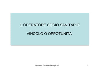 L’OPERATORE SOCIO SANITARIO VINCOLO O OPPOTUNITA’   