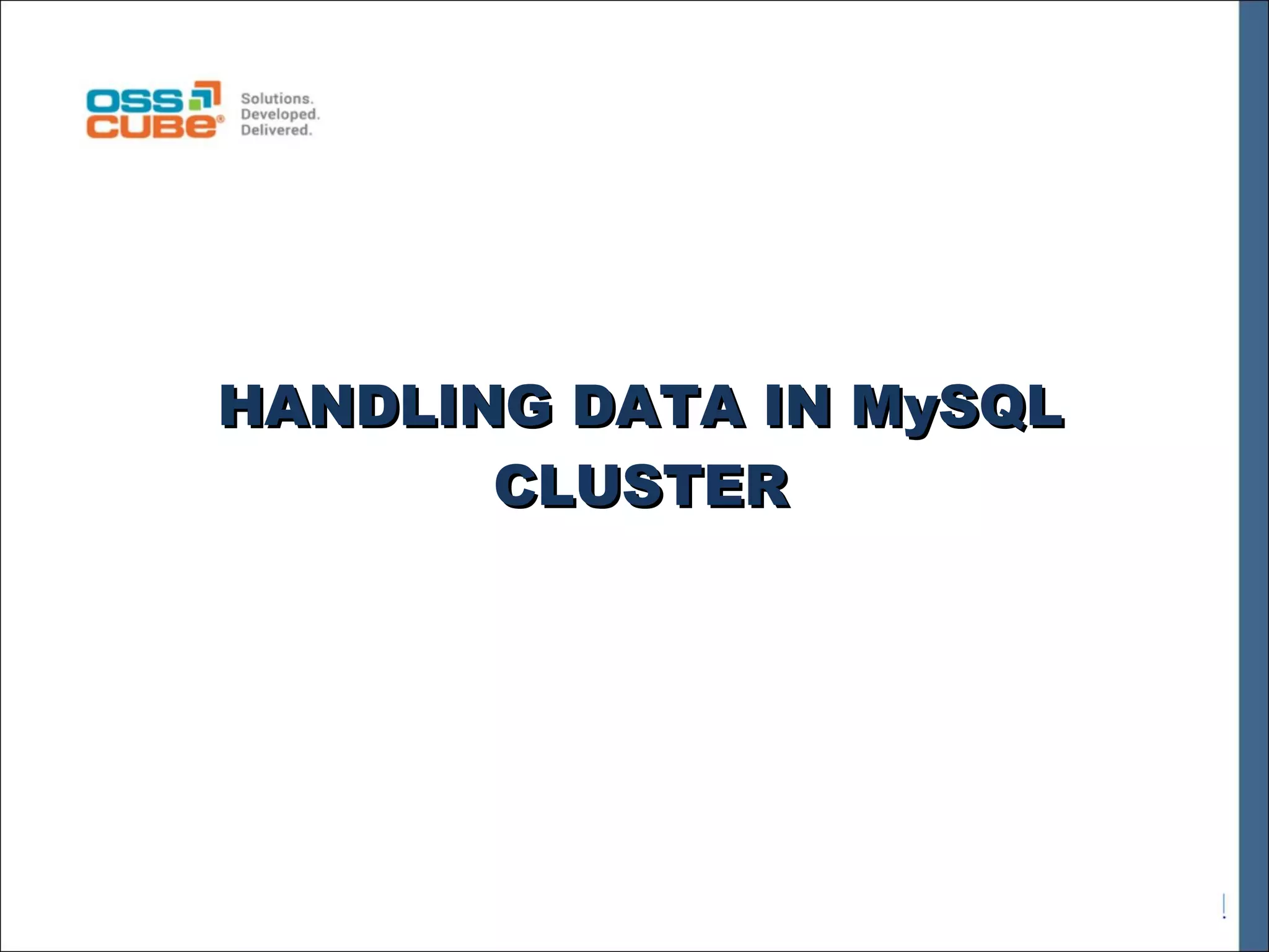 HANDLING DATA IN MySQL CLUSTER 