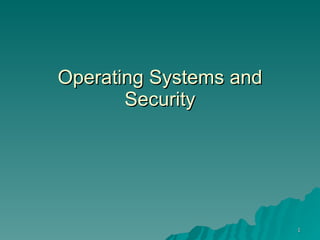 Operating Systems and Security 