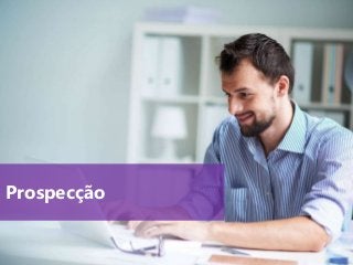 www.agendor.com.br
Prospecção
 