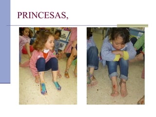 PRINCESAS,
 