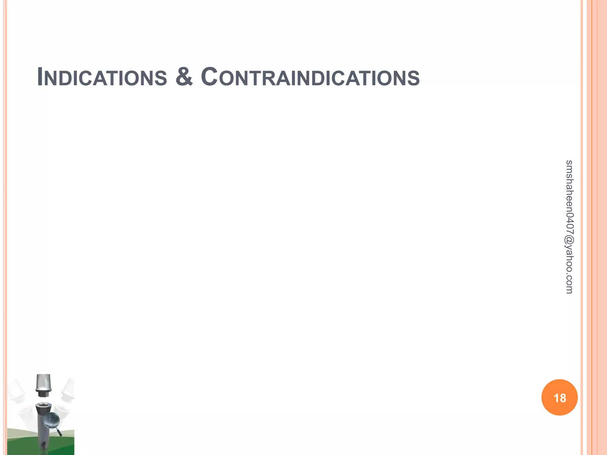 INDICATIONS & CONTRAINDICATIONS
smshaheen0407@yahoo.com
18
 