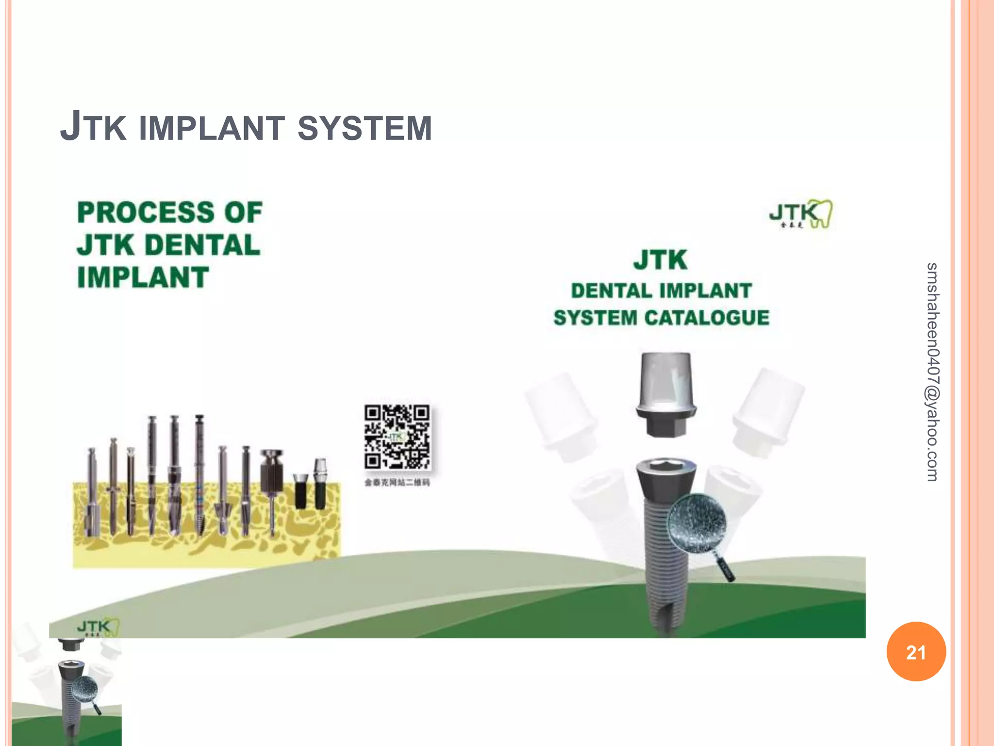 JTK IMPLANT SYSTEM
smshaheen0407@yahoo.com
21
 