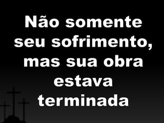 Os sete brados da cruz 7