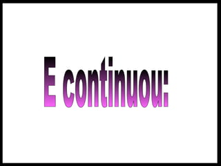 E continuou: 