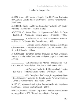 São Paulo.
Pinheiro – São Paulo – Martins Claret.

-

Oliveira e Silva – Imprensa Nacional – Casa da Moeda – Clás-

– 1996.
-

– São Paulo – Editora Martins Fontes – 2ª Edição – 1998.
____________ – Da Geração e da Corrupção seguido de Con-

 