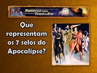 Os sete selos do Apocalipse