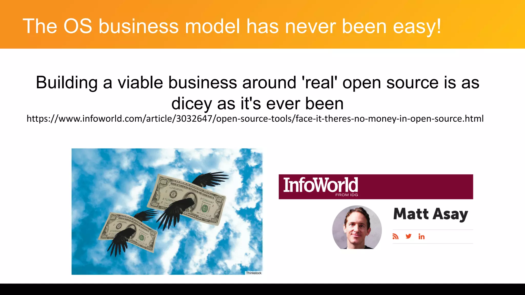 The OS business model has never been easy!
Building a viable business around 'real' open source is as
dicey as it's ever been
https://www.infoworld.com/article/3032647/open-source-tools/face-it-theres-no-money-in-open-source.html
 