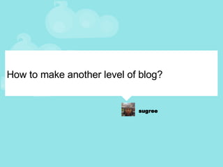 How to make another level of blog? 
