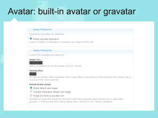 Avatar: built-in avatar or gravatar 