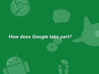 How does Google take part? 
