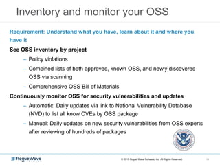 Inventory and monitor your OSS
34
Requirement: Understand what you have, learn about it and where you
have it
See OSS inve...