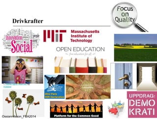 Drivkrafter
Some rights reserved by
matsber
Ossiannilsson_FSA2014
 