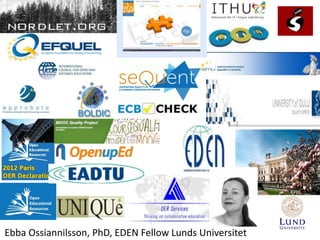 Ebba Ossiannilsson, PhD, EDEN Fellow Lunds Universitet
 
