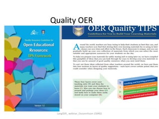 Quality OER
LangOER_ webinar_Ossiannilsson 150402
 