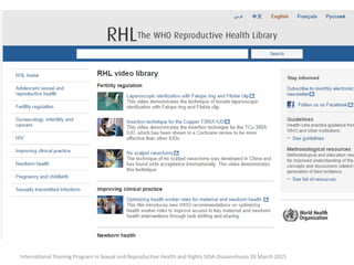 International Training Program in Sexual and Reproductive Health and Rights SIDA Ossiannilsson 20 March 2015
 