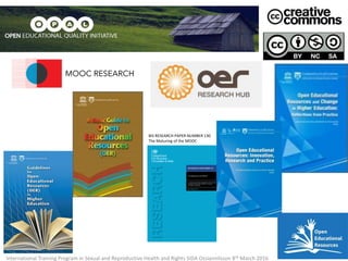 BIS RESEARCH PAPER NUMBER 130
The Maturing of the MOOC
International Training Program in Sexual and Reproductive Health and Rights SIDA Ossiannilsson 8th March 2016
 