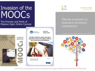 International Training Program in Sexual and Reproductive Health and Rights SIDA Ossiannilsson 8th March 2016
 