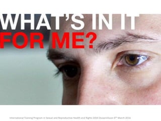 International Training Program in Sexual and Reproductive Health and Rights SIDA Ossiannilsson 8th March 2016
 