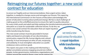 Reimagining our futures together: a new social
contract for education
 