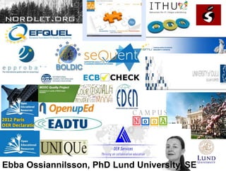 Ebba Ossiannilsson, PhD Lund University, SE 
 