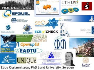 Ebba Ossiannilsson, PhD Lund University, Sweden
 