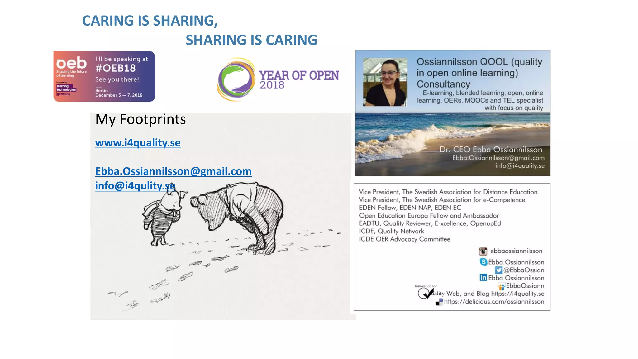 CARING IS SHARING,
SHARING IS CARING
My Footprints
www.i4quality.se
Ebba.Ossiannilsson@gmail.com
info@i4qulity.se
 