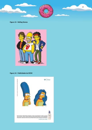 28
                                  0




Figura 13 - Rolling Stones




Figura 14 - Publicidade da DOVE
 