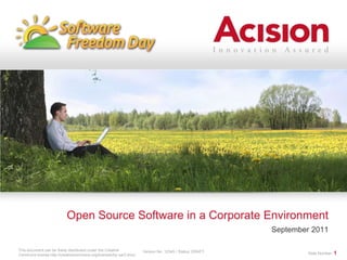 Open Source Software in a Corporate Environment  September 2011 Slide Number:1 