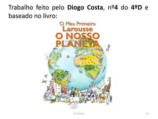 Trabalho feito pelo Diogo Costa, nº4 do 4ºD e
baseado no livro:




                    Os Sismos               22
 