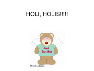 HOLI, HOLIS!!!!! 