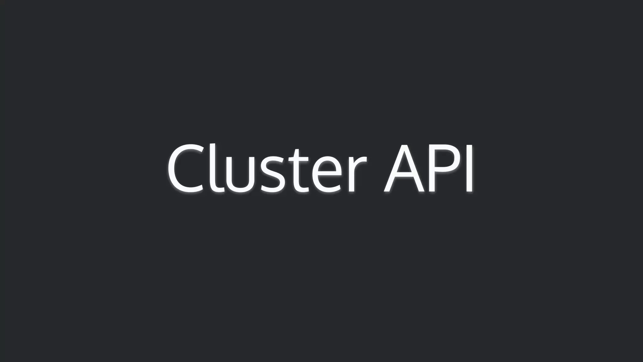 Cluster API 