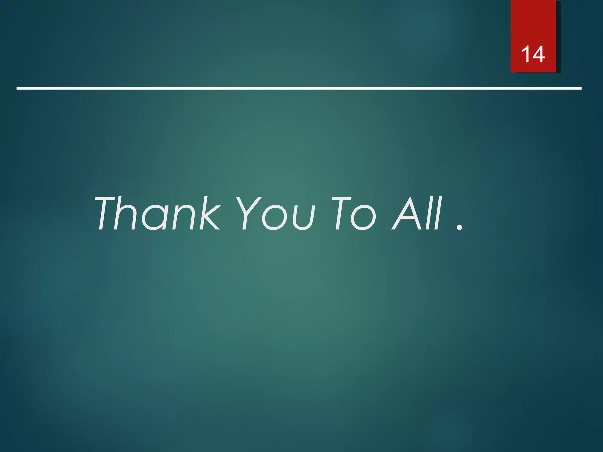 Thank You To All .
14
 