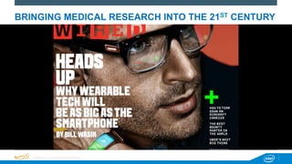 BRINGING MEDICAL RESEARCH INTO THE 21ST CENTURY 
 