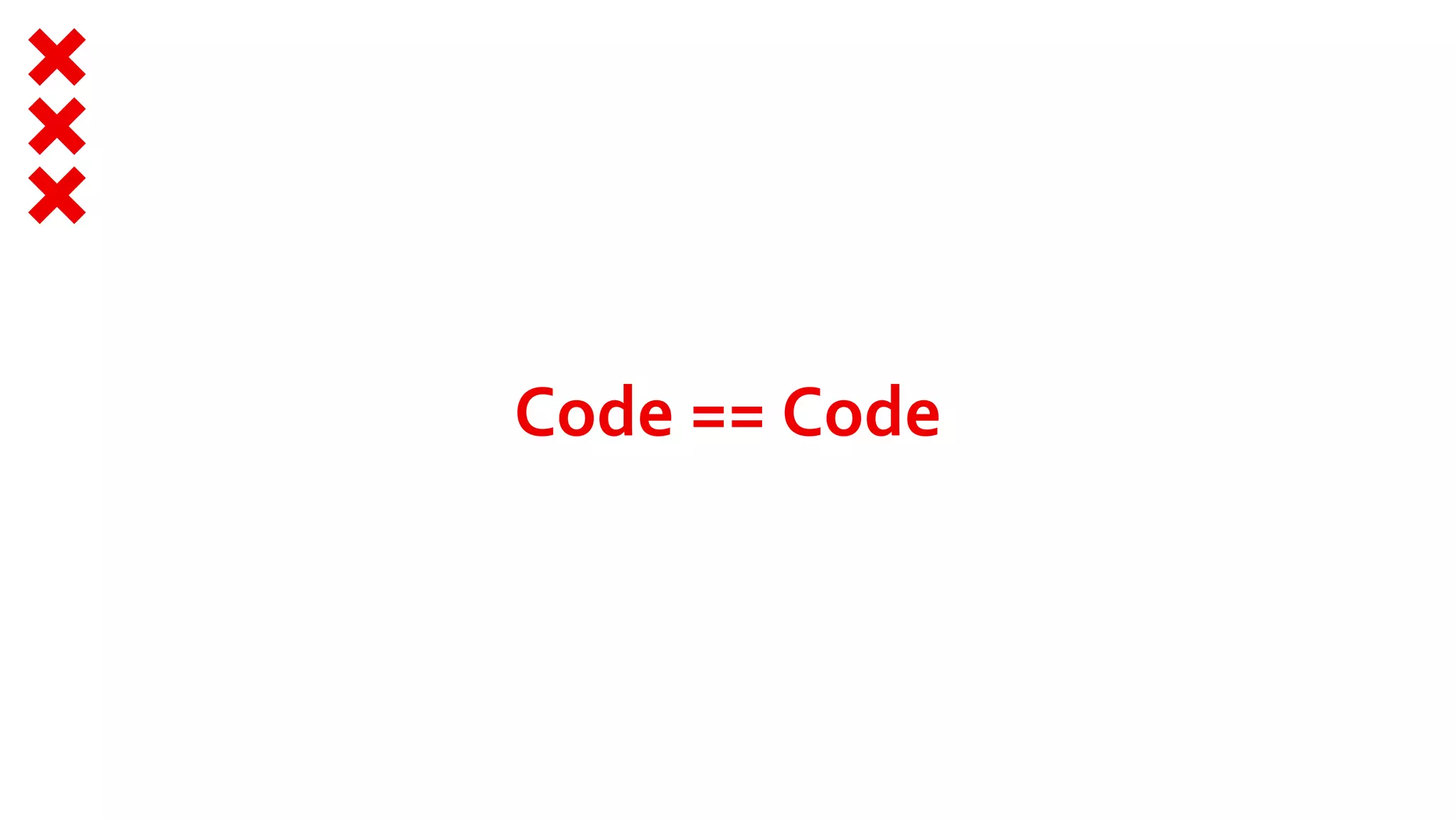 Code == Code
 