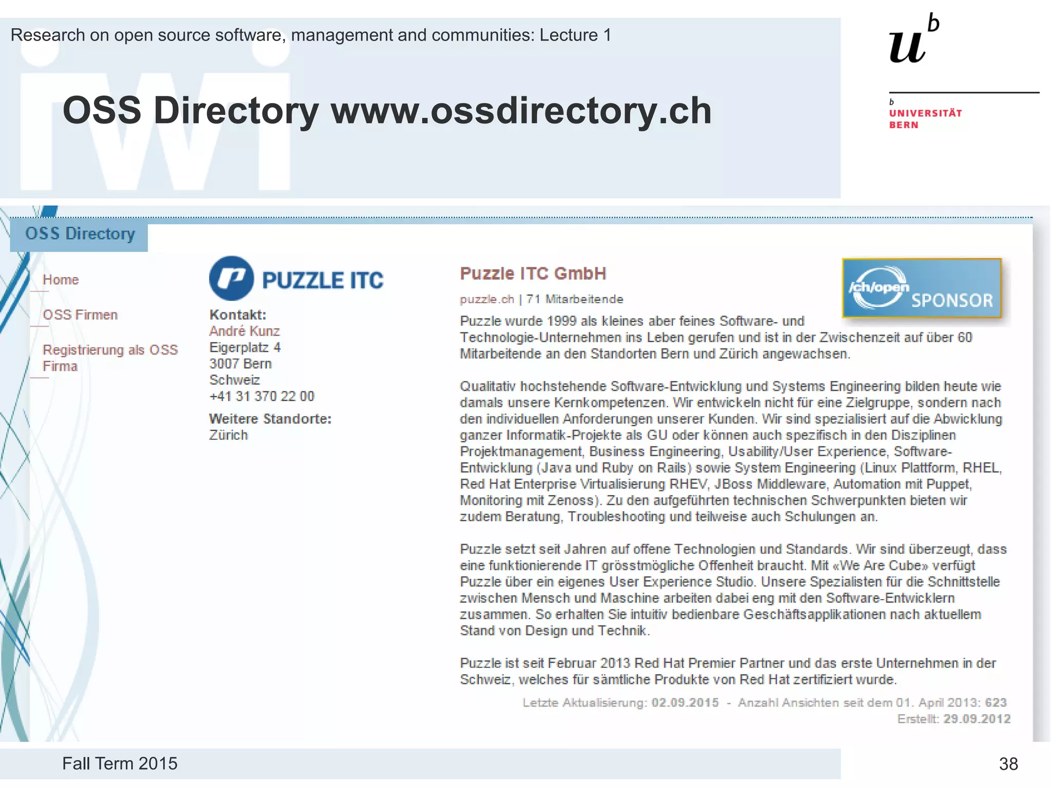 Fall Term 2015
Research on open source software, management and communities: Lecture 1
38
OSS Directory www.ossdirectory.ch
 