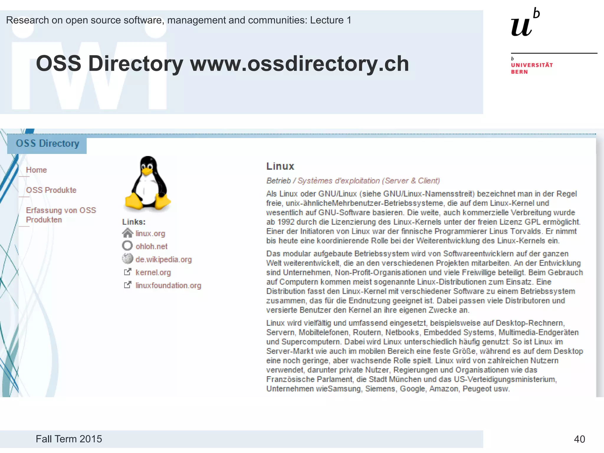Fall Term 2015
Research on open source software, management and communities: Lecture 1
40
OSS Directory www.ossdirectory.ch
 