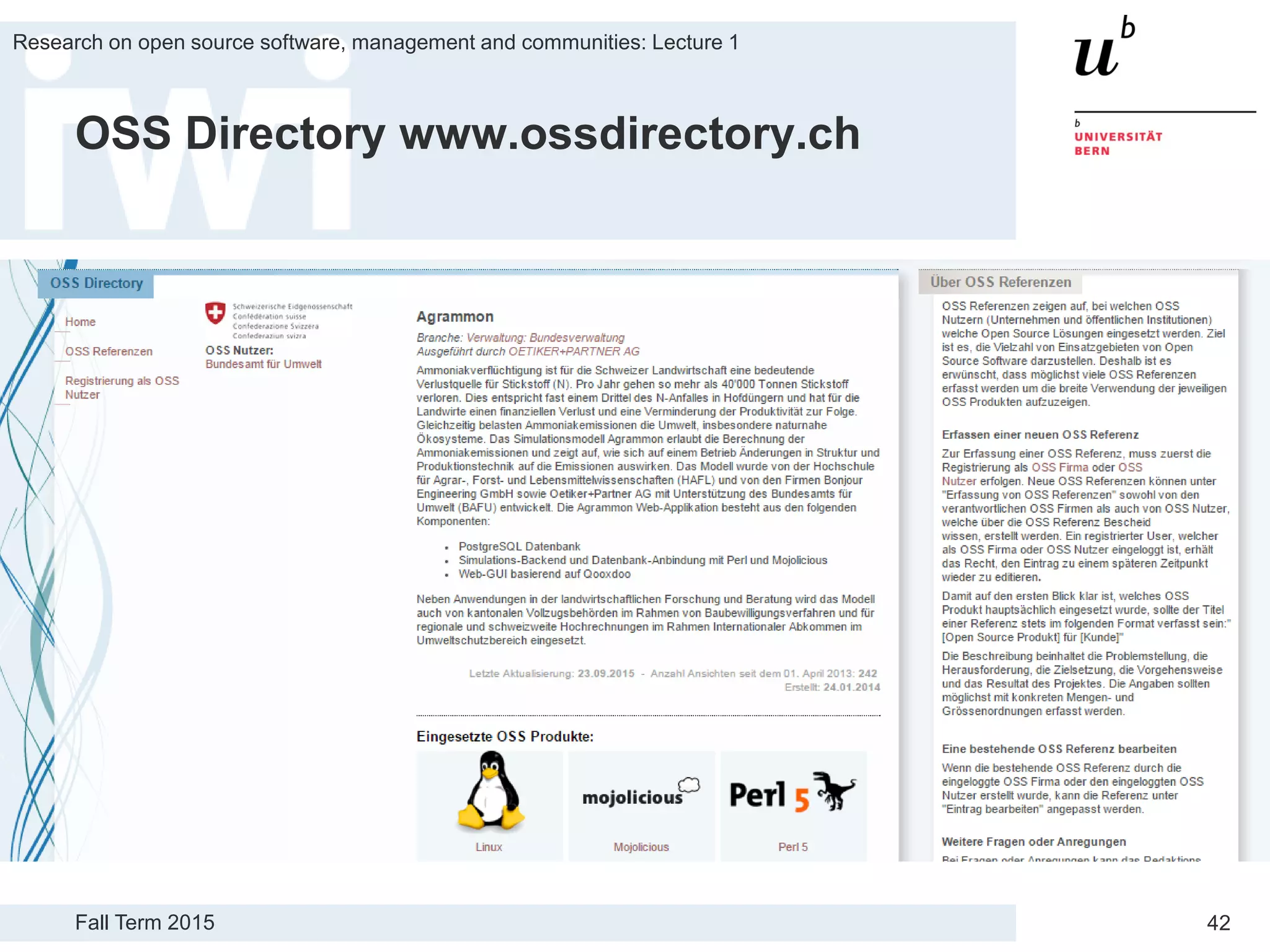 Fall Term 2015
Research on open source software, management and communities: Lecture 1
42
OSS Directory www.ossdirectory.ch
 