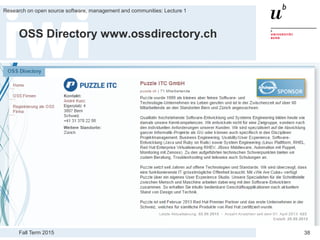 Fall Term 2015
Research on open source software, management and communities: Lecture 1
38
OSS Directory www.ossdirectory.ch
 