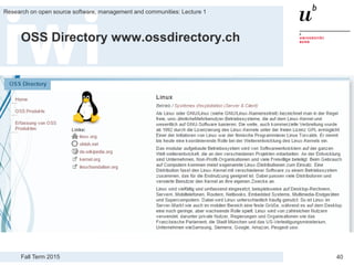 Fall Term 2015
Research on open source software, management and communities: Lecture 1
40
OSS Directory www.ossdirectory.ch
 