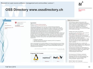 Fall Term 2015
Research on open source software, management and communities: Lecture 1
42
OSS Directory www.ossdirectory.ch
 