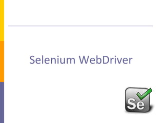Selenium WebDriver

 