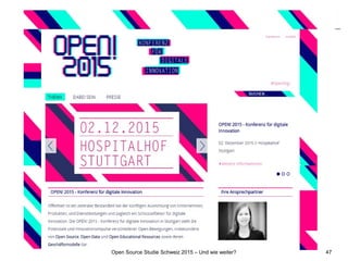Open Source Studie Schweiz 2015 – Und wie weiter?26. November 2015 47Link: http://www.open2015.de/
 
