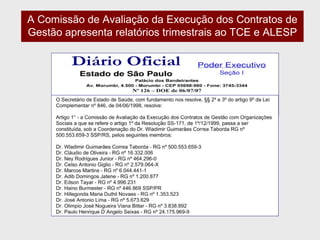 A Comissão de Avaliação da Execução dos Contratos de Gestão apresenta relatórios trimestrais ao TCE e ALESP 