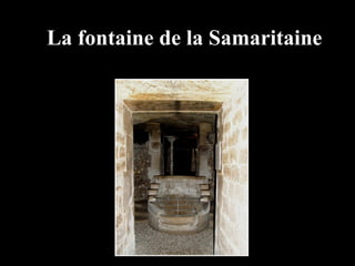 La fontaine de la Samaritaine 