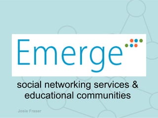 social networking services & educational communities 