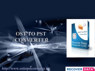 OST TO PST
CONVERTER
http://www.osttopstconverter.co/
 