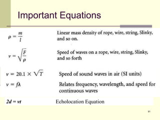 91
Important Equations
2d = vt Echolocation Equation
 