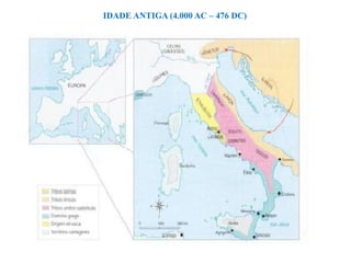 IDADE ANTIGA (4.000 AC – 476 DC)
 