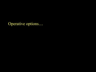 Operative options…
 